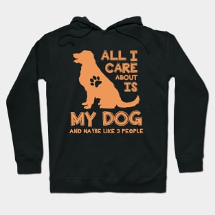 All I care about is my dog Hoodie